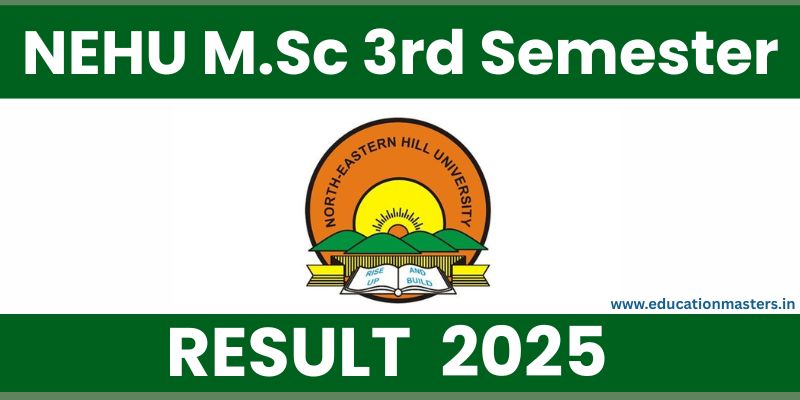NEHU Result 2025 Released – Download M.Sc 3rd Semester